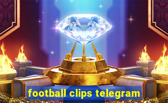 football clips telegram